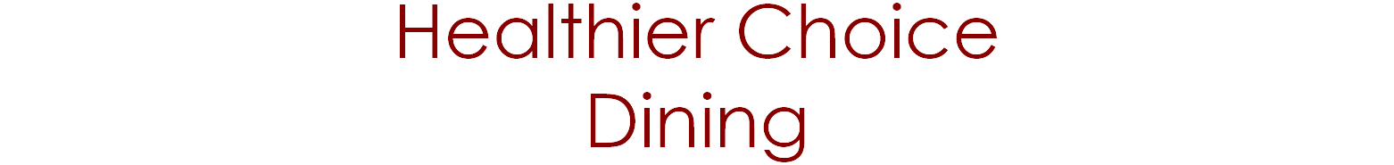 Healthier Choice Dining Menu